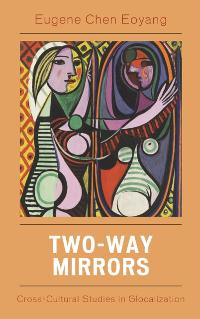 Book cover of: Two-Way Mirrors. By: Eugene Eoyang, Eugene Chen Eoyang