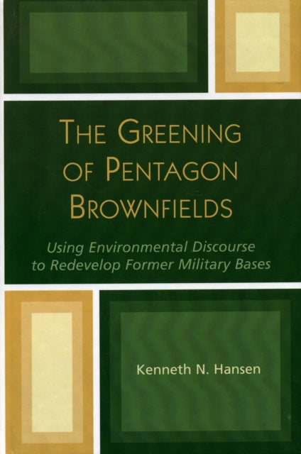 Book cover of: Greening of Pentagon Brownfields. By: Kenneth N. Hansen