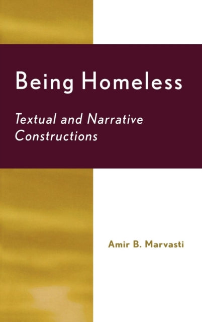 Book cover of: Being Homeless. By: Amir B. Marvasti