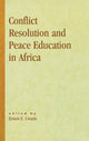 Book cover of: Conflict Resolution and Peace Education in Africa