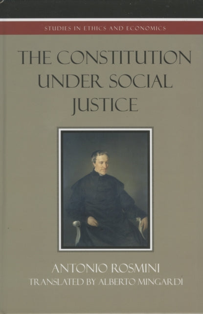Book cover of: Constitution Under Social Justice. By: Rosmini Antonio, Antonio Rosmini