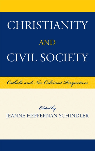 Book cover of: Christianity and Civil Society. By: Jeanne Heffernan Schindler