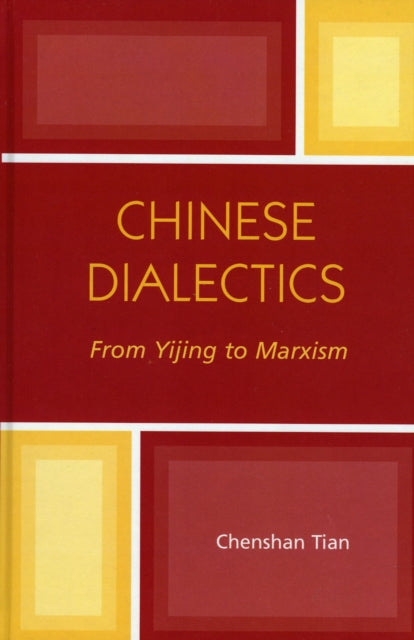 Book cover of: Chinese Dialectics. By: Chenshan Tian