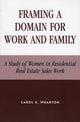Book cover of: Framing a Domain for Work and Family. By: Carol S. Wharton