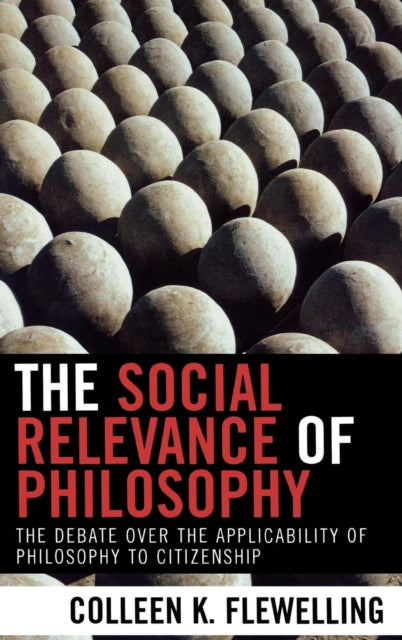 Book cover of: Social Relevance of Philosophy. By: Colleen K. Flewelling