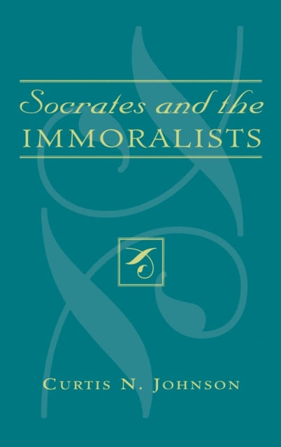 Book cover of: Socrates and the Immoralists