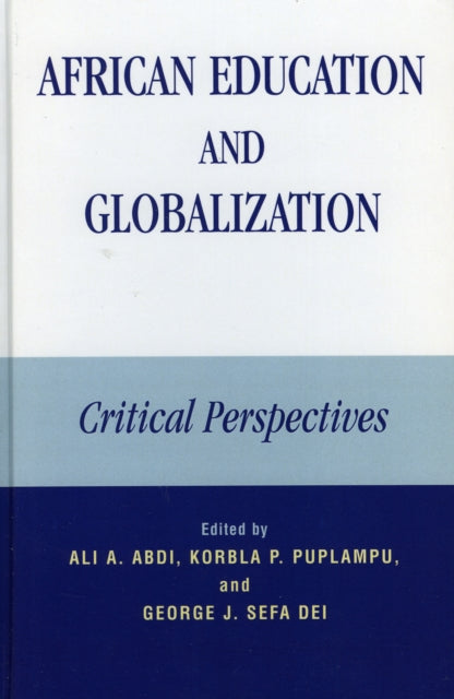 Book cover of: African Education and Globalization. By: Ali A. Abdi