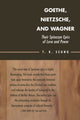 Book cover of: Goethe, Nietzsche, and Wagner. By: T.K. Seung