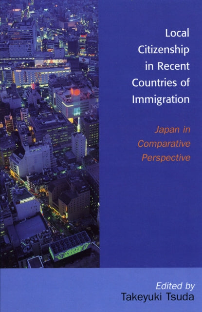Book cover of: Local Citizenship in Recent Countries of Immigration. By: Takeyuki Tsuda