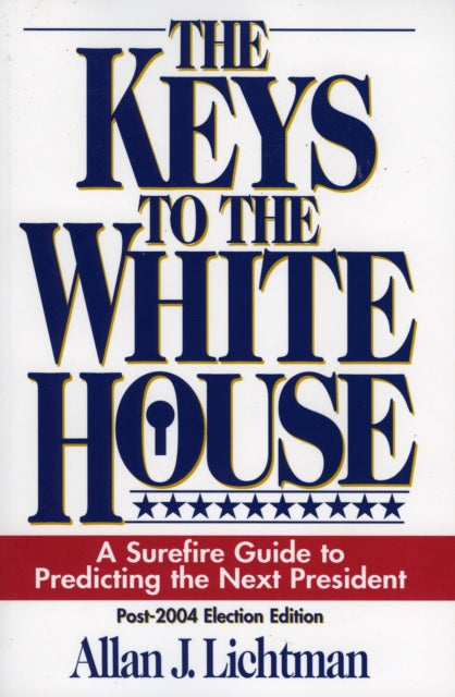 Book cover of: Keys to the White House. By: Allan J. Lichtman