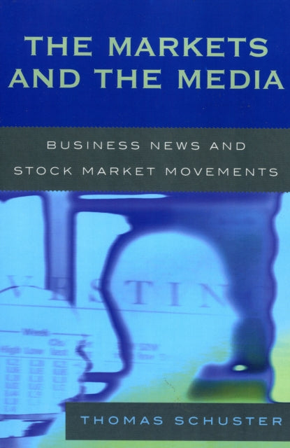 Book cover of: Markets and the Media. By: Schuster, Thomas