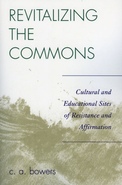 Book cover of: Revitalizing the Commons. By: C. A. Bowers