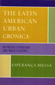 Book cover of: Latin American Urban Cronica. By: Esperana Bielsa, Esperanca Bielsa