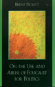 Book cover of: On the Use and Abuse of Foucault for Politics. By: Brent Pickett