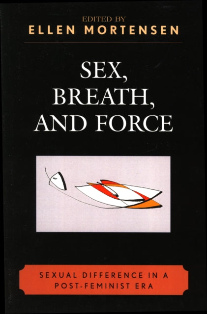 Book cover of: Sex, Breath, and Force. By: Ellen Mortensen