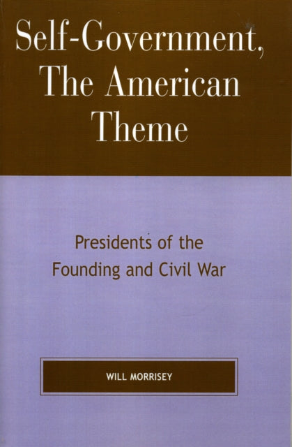 Book cover of: Self-Government, The American Theme. By: Will Morrisey