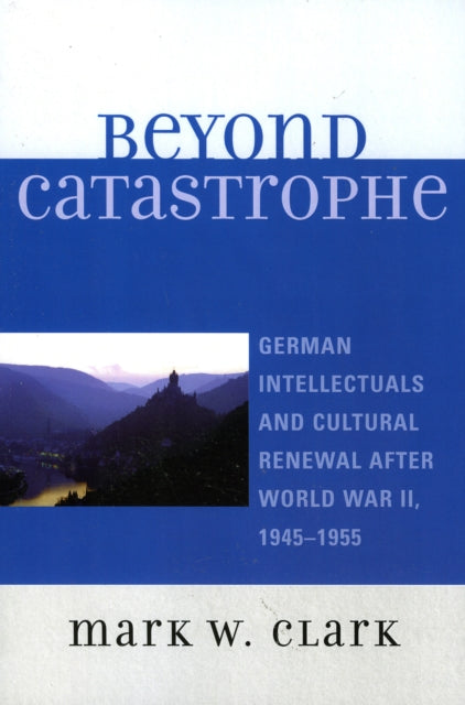 Book cover of: Beyond Catastrophe. By: Clark, Mark W.