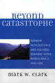 Book cover of: Beyond Catastrophe. By: Clark, Mark W.