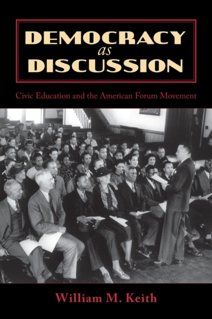 Book cover of: Democracy as Discussion. By: William Keith