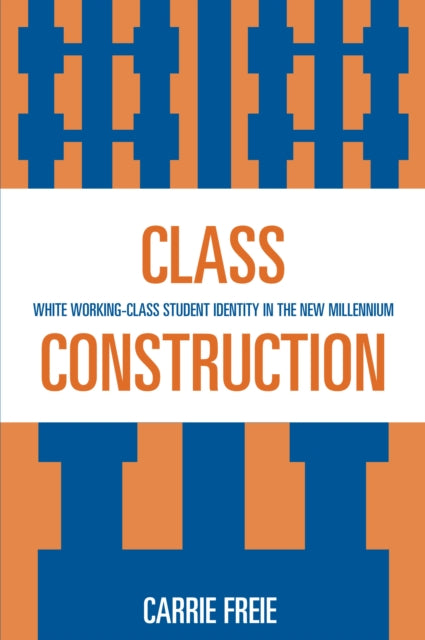 Book cover of: Class Construction. By: Carrie Freie