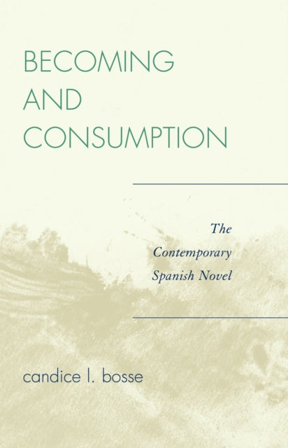 Book cover of: Becoming and Consumption. By: Candice Bosse, Candice L. Bosse