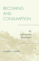Book cover of: Becoming and Consumption. By: Candice Bosse, Candice L. Bosse