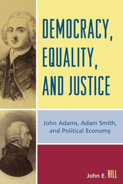 Book cover of: Democracy, Equality, and Justice. By: John Hill, John E. Hill