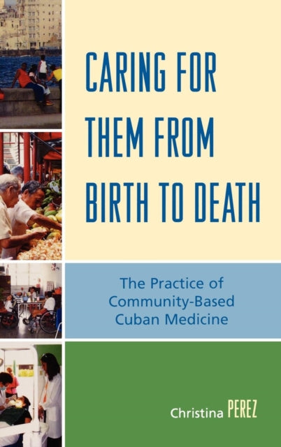 Book cover of: Caring for Them from Birth to Death. By: Christina Perez
