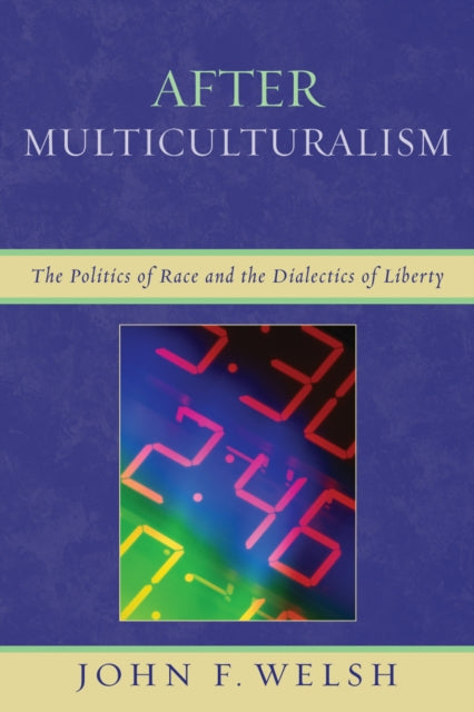 Book cover of: After Multiculturalism. By: John F. Welsh