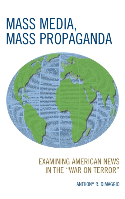 Book cover of: Mass Media, Mass Propaganda. By: Anthony R. Dimaggio