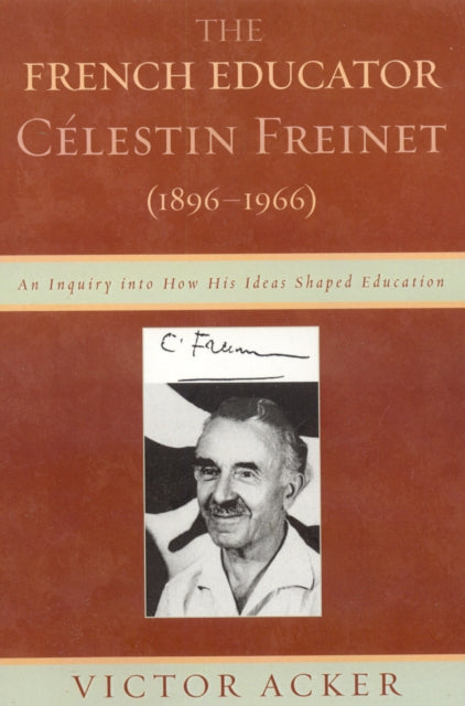 Book cover of: French Educator Celestin Freinet (1896-1966). By: Victor Acker