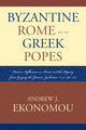 Book cover of: Byzantine Rome and the Greek Popes. By: Andrew J. Ekonomou
