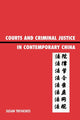 Book cover of: Courts and Criminal Justice in Contemporary China. By: Sue Trevaskes, Susan Trevaskes