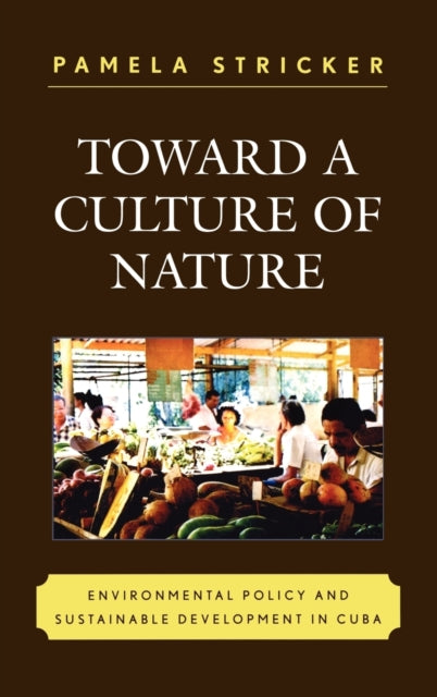 Book cover of: Toward a Culture of Nature. By: Pamela Stricker