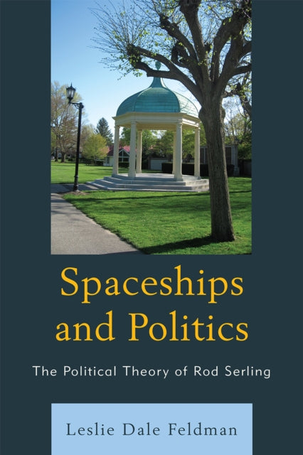 Book cover of: Spaceships and Politics. By: Leslie Dale Feldman
