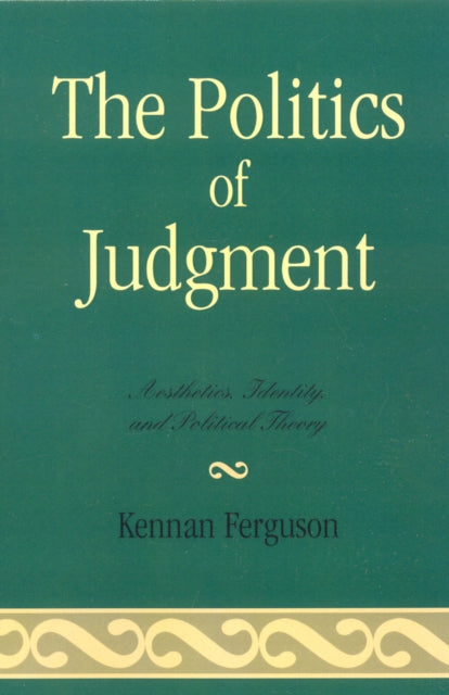 Book cover of: Politics of Judgment. By: Kennan Ferguson