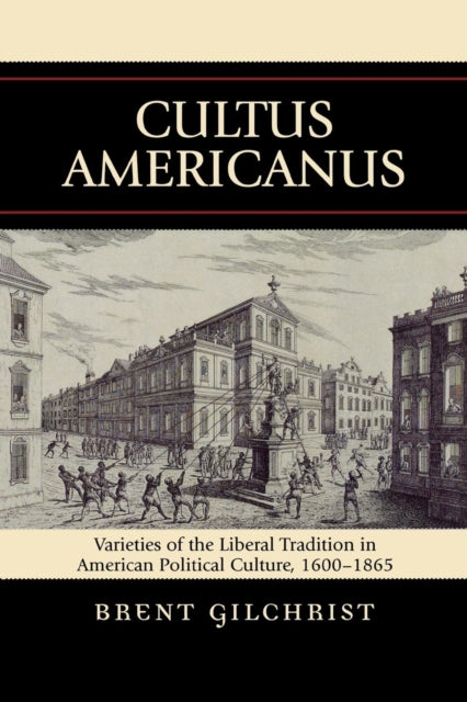 Book cover of: Cultus Americanus. By: Brent Gilchrist
