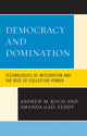 Book cover of: Democracy and Domination. By: Andrew M. Koch