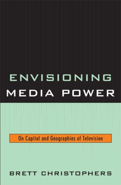Book cover of: Envisioning Media Power. By: Brett Christophers