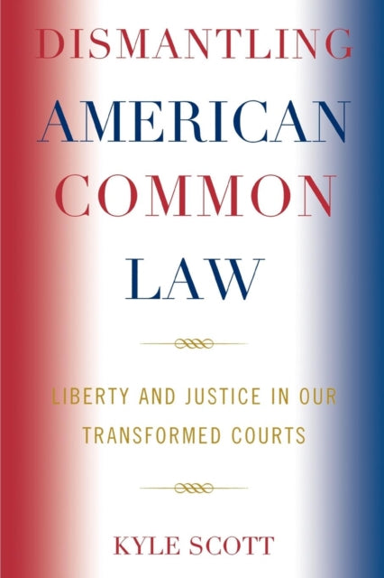 Book cover of: Dismantling American Common Law. By: Kyle Scott
