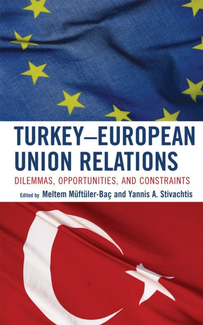 Book cover of: Turkey-European Union Relations. By: Yannis A. Stivachtis