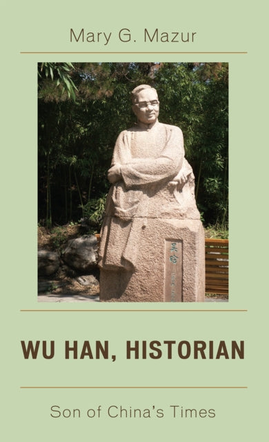 Book cover of: Wu Han, Historian. By: Mary Gale Mazur