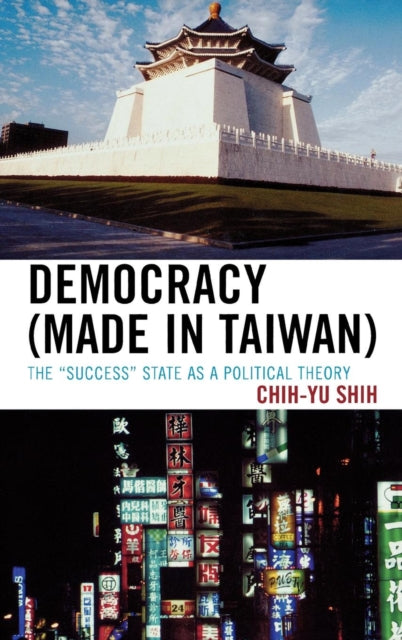 Book cover of: Democracy (Made in Taiwan). By: Zhiyu Shi, Chih-Yu Shih