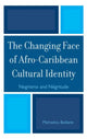 Book cover of: Changing Face of Afro-Caribbean Cultural Identity. By: Mamadou Badiane