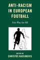 Book cover of: Anti-Racism in European Football. By: Christos Kassimeris