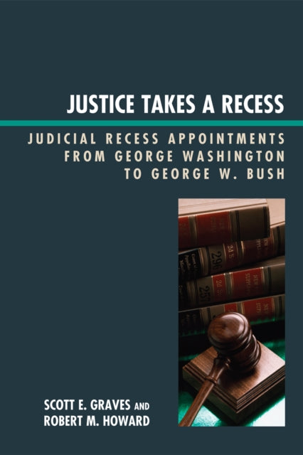 Book cover of: Justice Takes a Recess. By: Scott E. Graves
