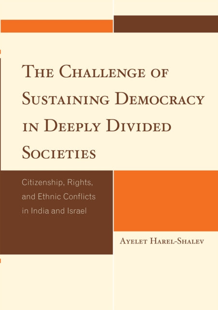 Book cover of: Challenge of Sustaining Democracy in Deeply Divided Societies. By: Ayelet Harel-Shalev