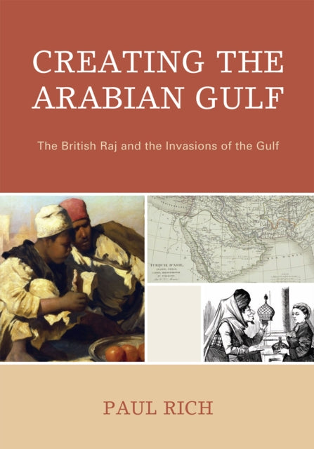 Book cover of: Creating the Arabian Gulf. By: P. J. Rich, Paul B. Rich
