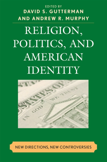 Book cover of: Religion, Politics, and American Identity. By: David S. Gutterman