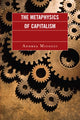 Book cover of: Metaphysics of Capitalism. By: Andrea Micocci